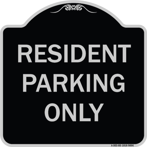 Designer Series-Resident Parking Only, Black & Silver Heavy-Gauge Aluminum, 18" x 18", BS-1818-9896